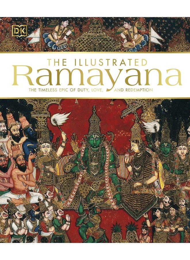 The Illustrated Ramayana: The Timeless Epic of Duty, Love, and Redemption | Valmiki’s Ramayana, Indian Mythology & Collector’s Gift Edition